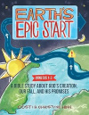 Earth’s Epic Start: A Bible Study About God’s Creation, Our Fall, and His Promise Genesis 1-3
